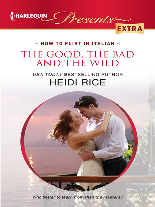 Title details for The Good, the Bad and the Wild by Heidi Rice - Available